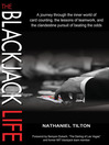 The Blackjack Life (eBook): A journey through the inner world of card counting, the lessons of teamwork, and the clandestine pursuit of beating the odds